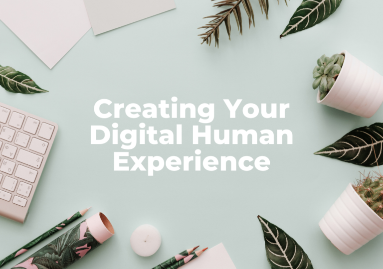 Creating your Digital Human Experience 